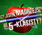 Czy Jesteś Mądrzejszy od Piątoklasisty